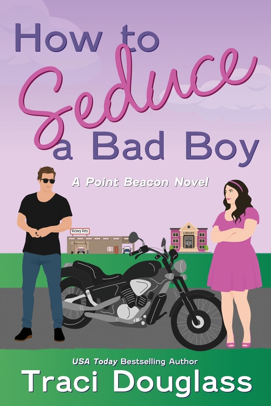 How to Seduce a Bad Boy: A small-town romance with humor and heart: A Point Beacon Novel: 1