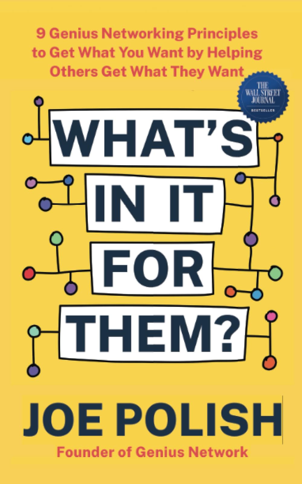What's in It for Them?: 9 Genius Networking Principles to Get What You Want by Helping Others Get What They Want