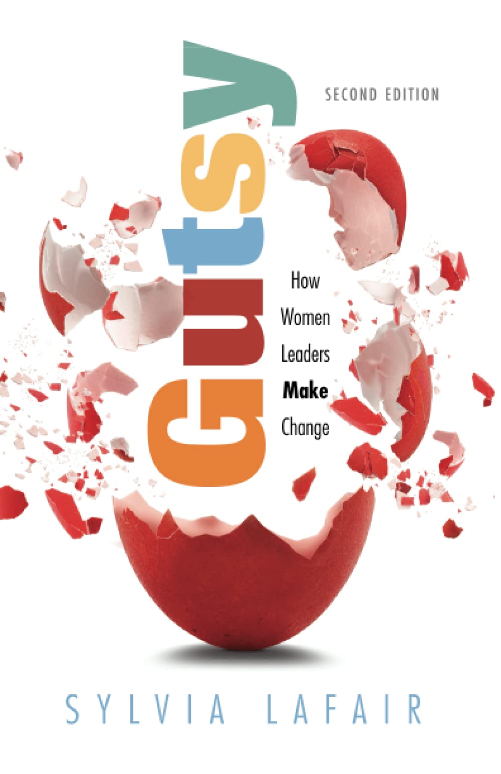 Gutsy: How Women Leaders Make Change, Second Edition
