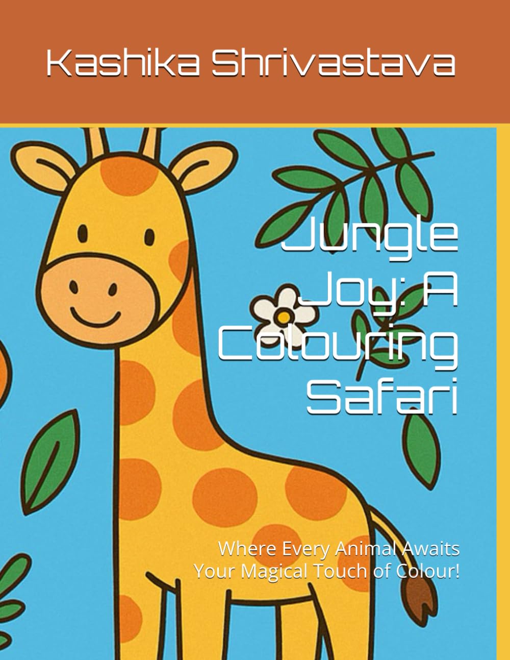 Jungle Joy: A Colouring Safari: Where Every Animal Awaits Your Magical Touch of Colour!