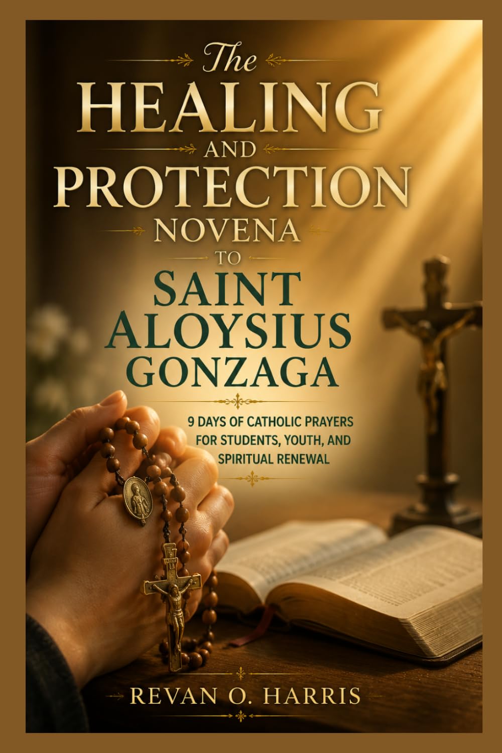 THE HEALING AND PROTECTION NOVENA TO SAINT ALOYSIUS GONZAGA (Graceful Devotions)