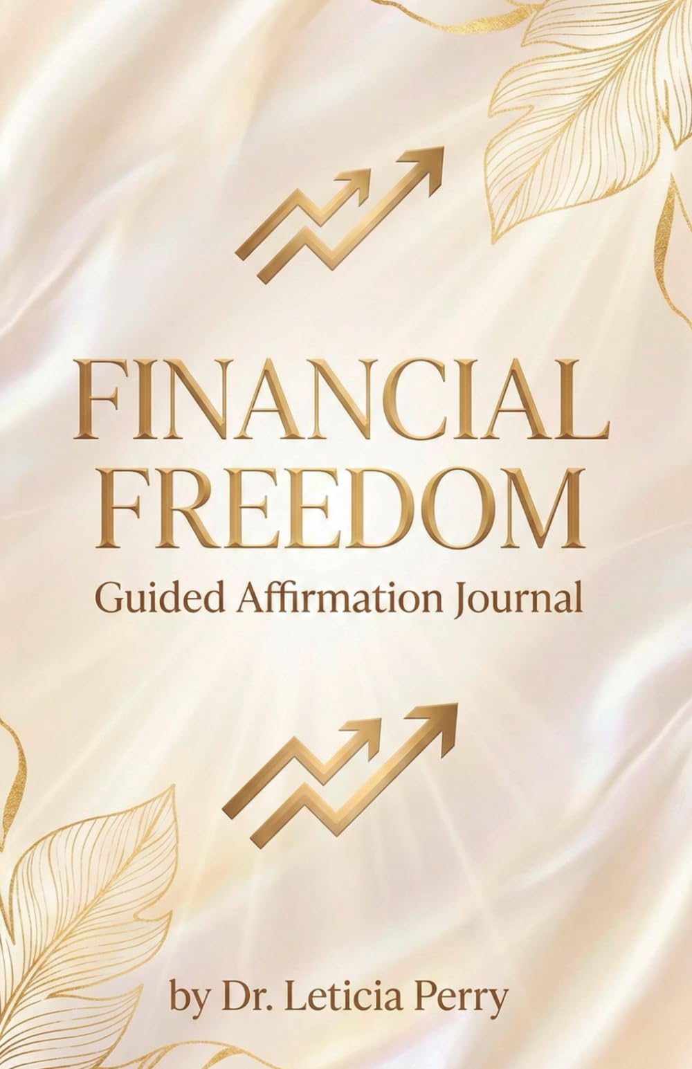 Financial Freedom: A Guided Affirmation Journal for Faith, Abundance, and Wise Stewardship