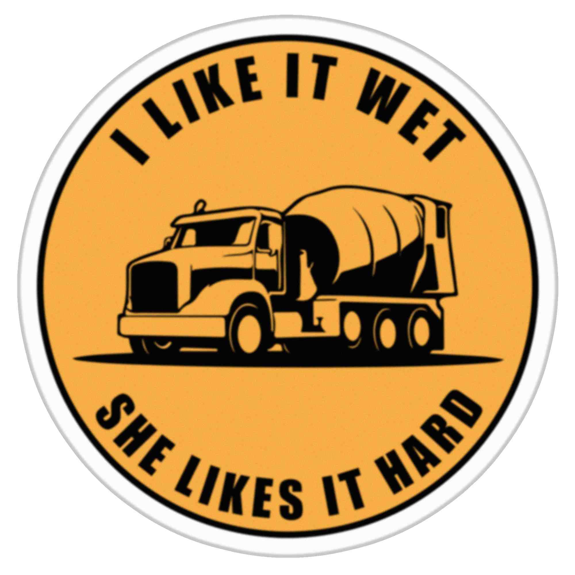 Amazon.com: Concrete Worker Sticker I Like it Wet she Likes it Hard Mens  Funny Concrete Worker Colors Vinyl Stickers Decals for Water Bottles,  Phone, Laptop, Car, Bumper Sticker Size 5 : Electronics