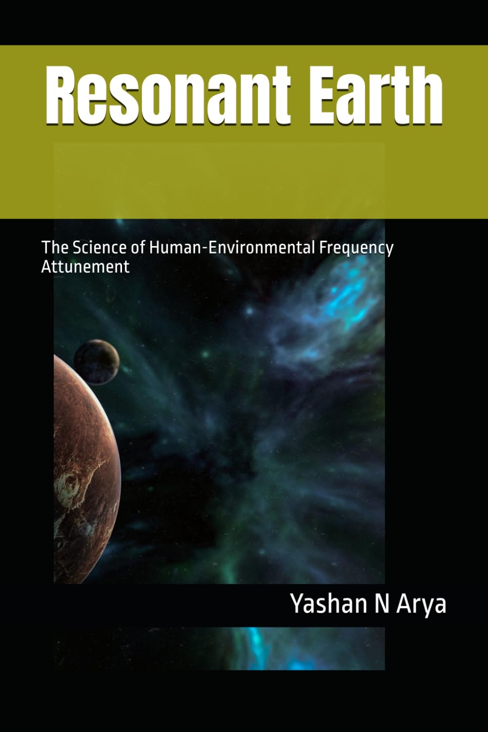 Resonant Earth: The Science of Human-Environmental Frequency Attunement