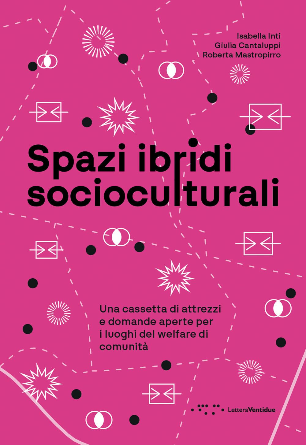 Spazi ibridi socioculturali. Una cassetta di attrezzi e domande aperte per i luoghi del welfare di comunità