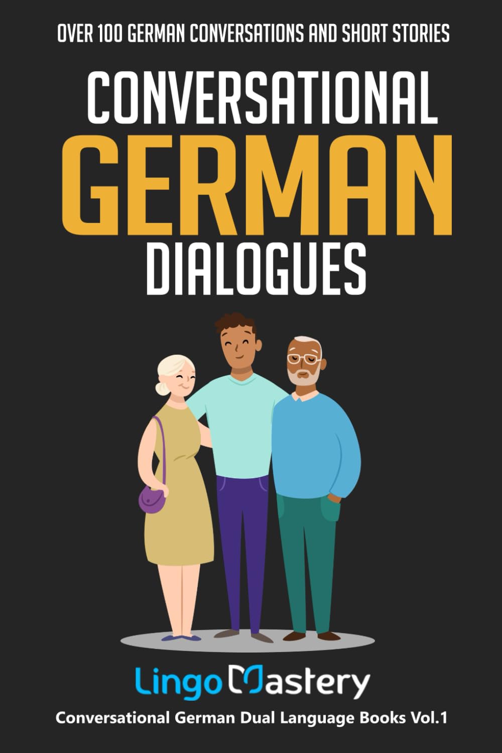 - Conversational German Dialogues: Over 100 German Conversations and Short Stories (Conversational German Dual Language Books)