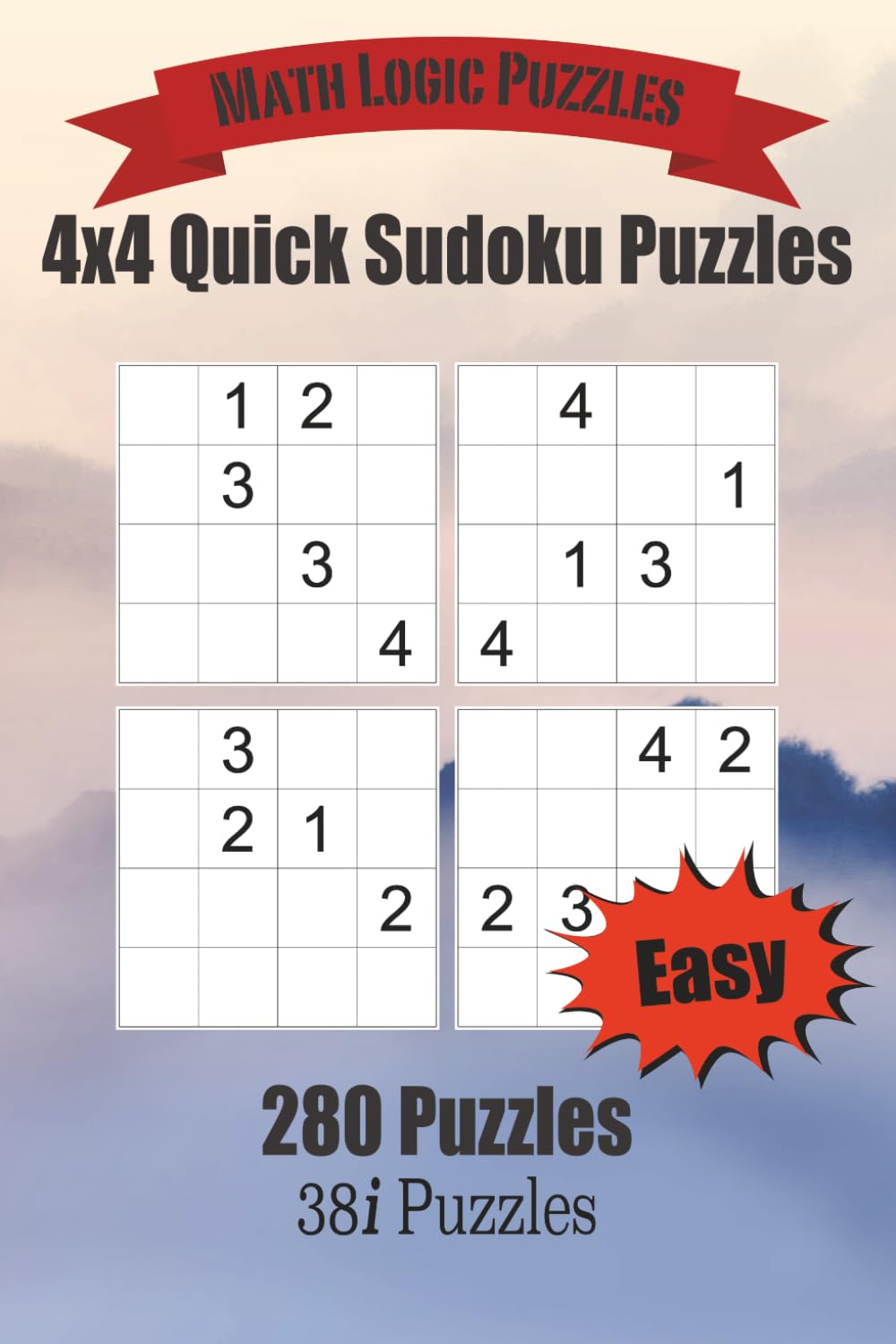 4x4 Quick Sudoku Puzzles: 256 Quick Sudoku Puzzles Plus Bonus Challenges
