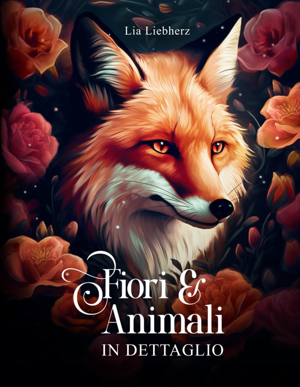 Fiori e animali in dettaglio – Libri da colorare per adulti: 50 animali ricchi di dettagli nel paradiso dei fiori | antistress