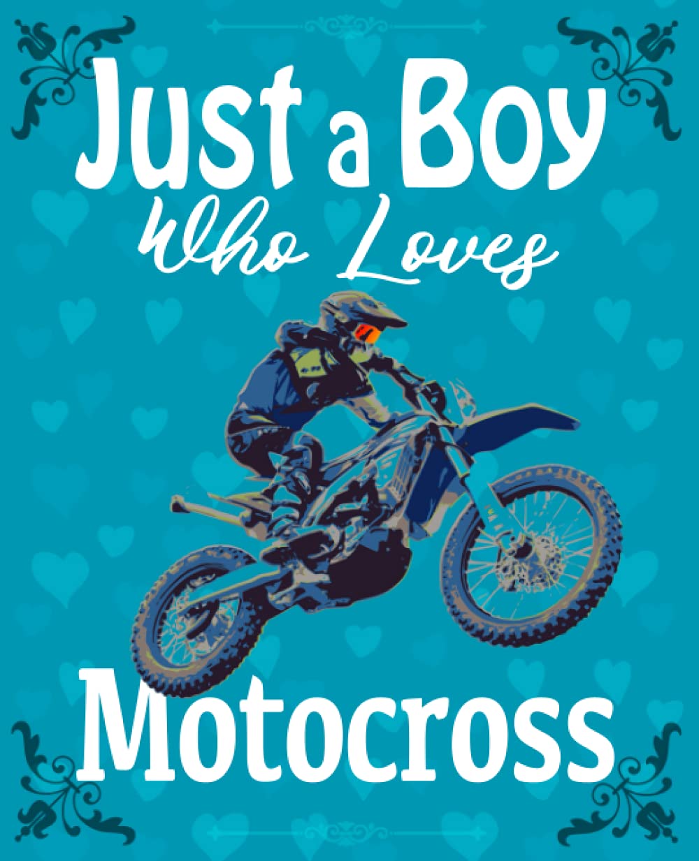 Just a Boy Who Loves Motocross Composition Notebook: Cute and Funny Wide Ruled Lined Journal for College with Glossy Cover and 7.5 x 9.25 inches size, Ideal To Take Classroom Notes