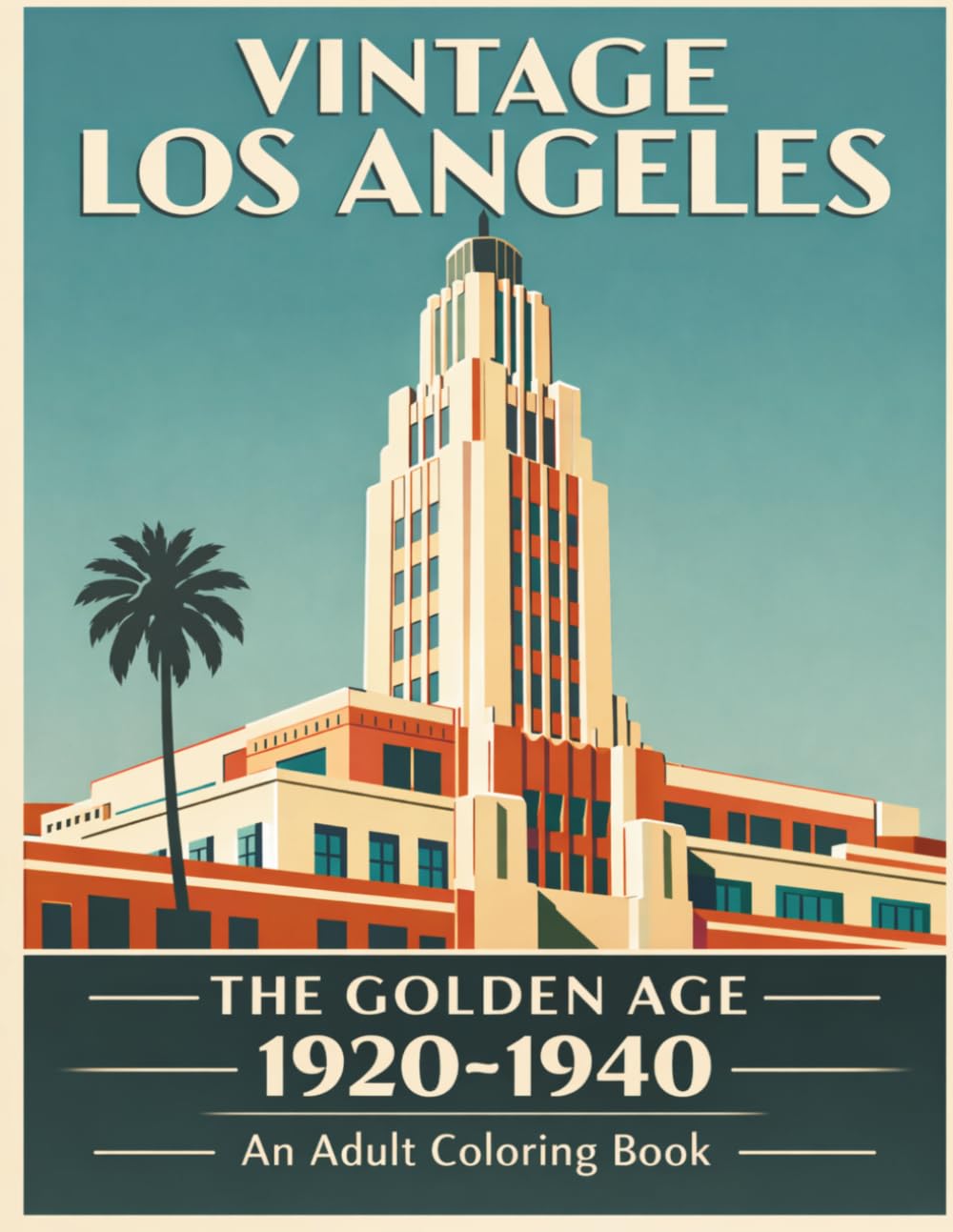 Vintage Los Angeles: The Golden Age 1920-1940: An Adult Coloring Book