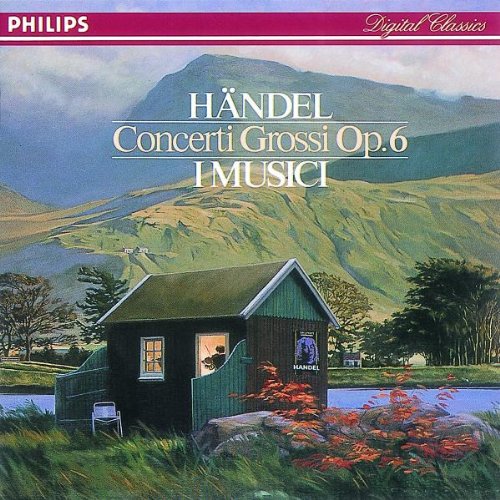 Handel: Concerti Grossi, Op 6; [Audio CD] I Musici;