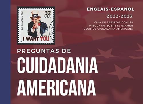 Preguntas De Ciudadania Americana: Una Guía De Estudio De Tarjetas Didácticas Con 128 Preguntas Para Contestar El Examen USCIS De Ciudadanía De Los Estados Unidos (Spanish Edition)