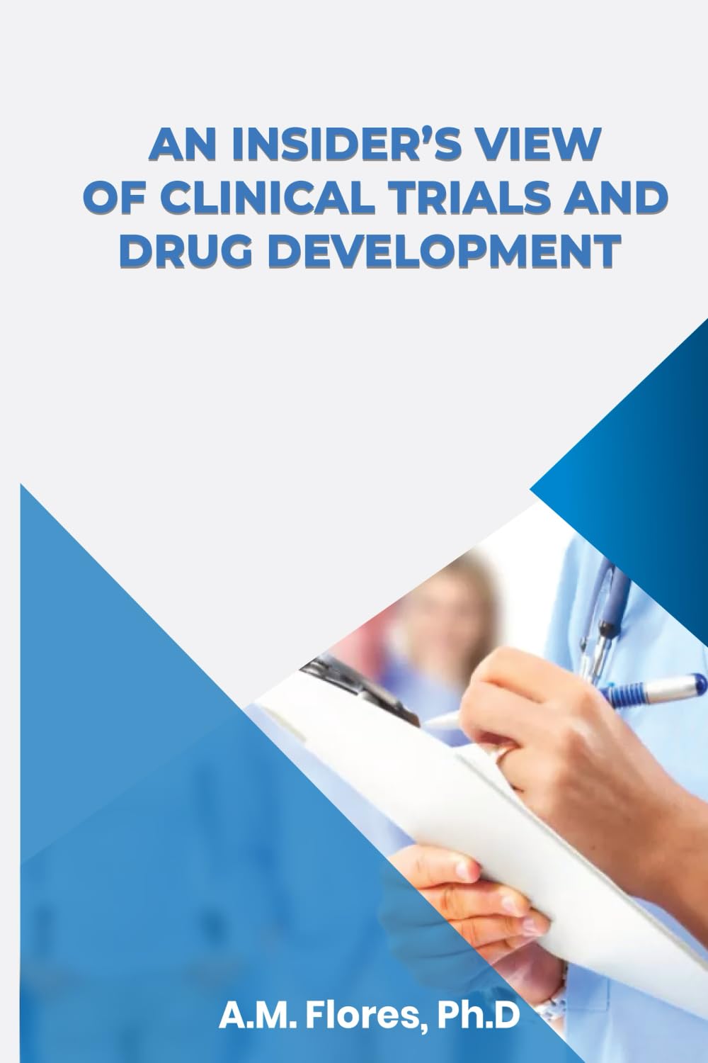 An Insider's View of Clinical Trials and Drug Development