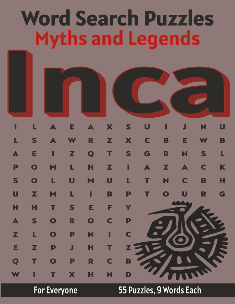 Inca Myths and Legends - Word Search Puzzles: Screen-Free Puzzles for Mental Fitness, Relaxation and Fun (Word Searches - Myths and Legends)