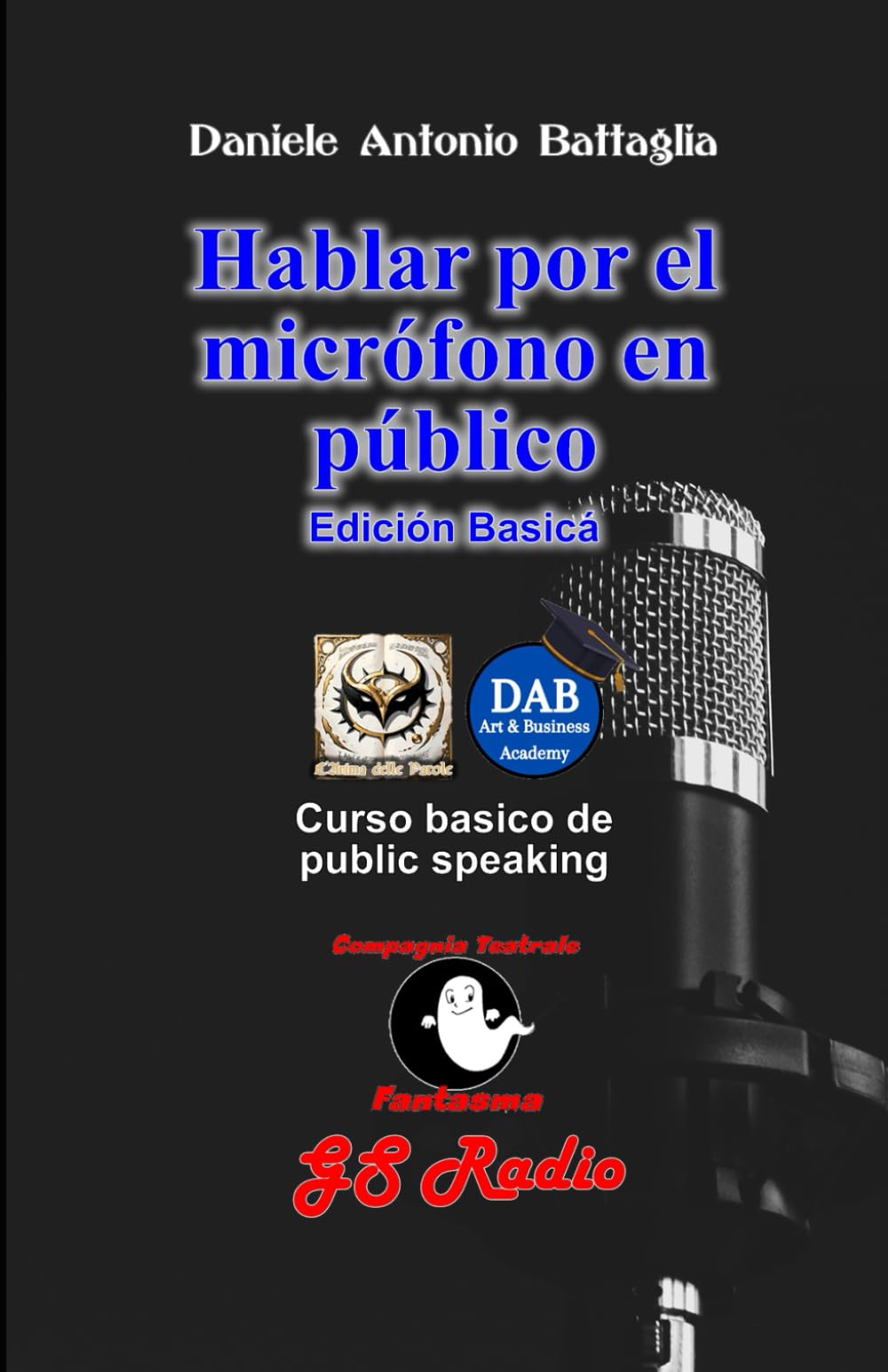 Hablar por el micrófono el público - Edición Basica: Curso basico de Public Speaking