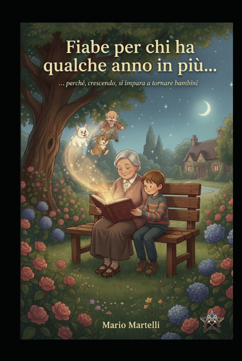 Fiabe per chi ha qualche anno in più...perchè crescendo, si impara a tornare bambini