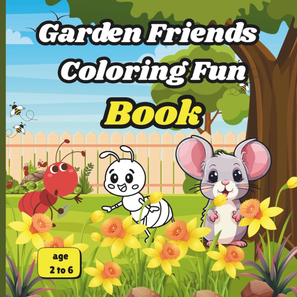 Garden Friends Coloring Fun: Adorable bugs, litle creatures, and garden pals to color and enjoy