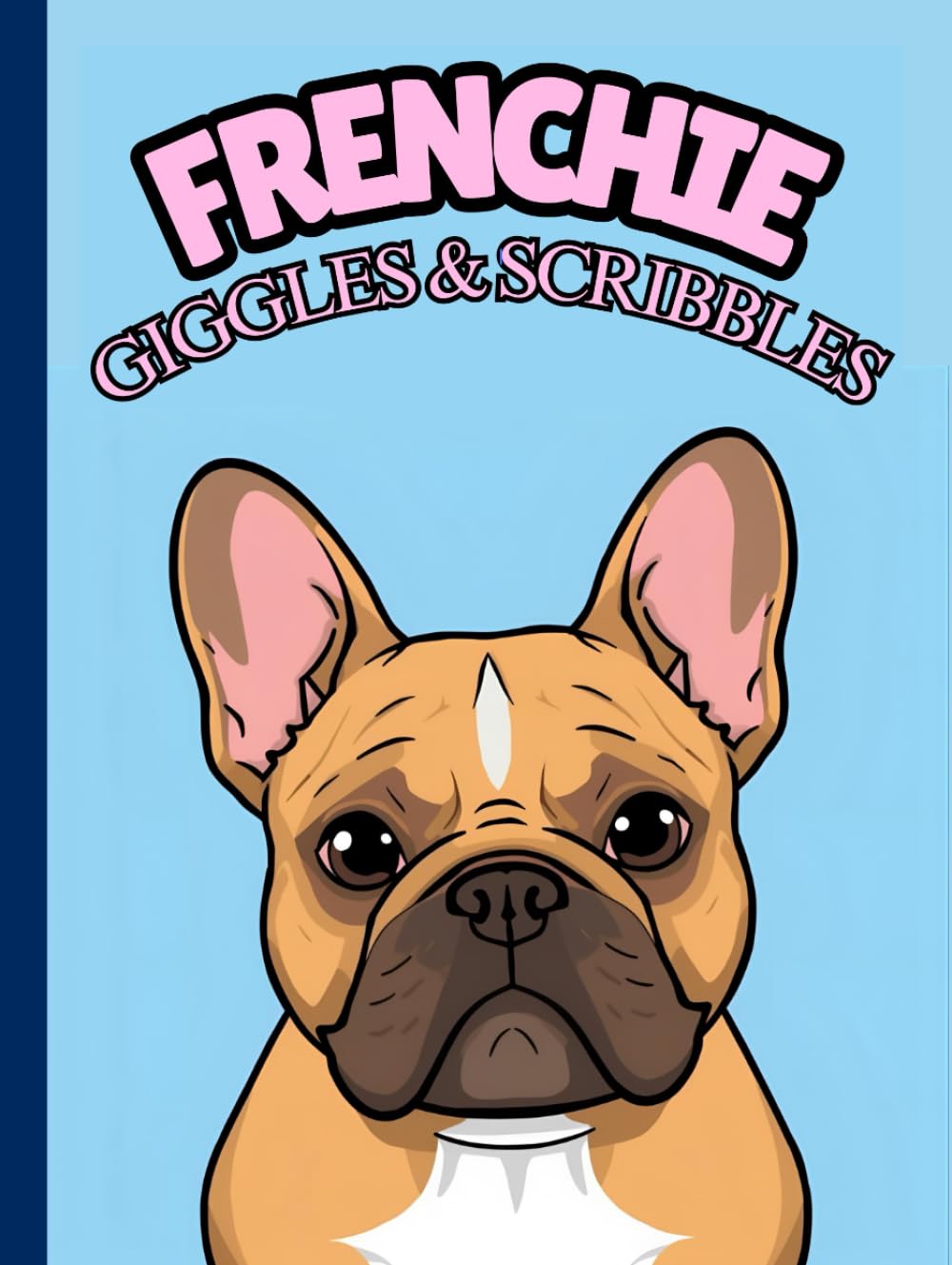 Frenchie Giggles & Scribbles
