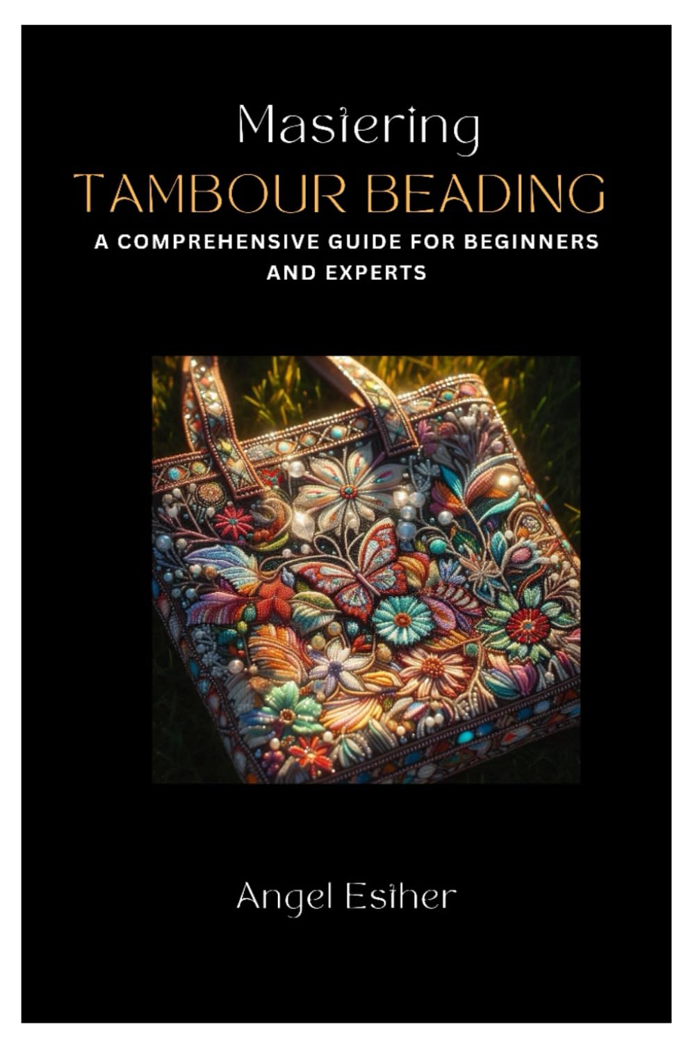 Mastering Tambour Beading: A Comprehensive Guide for Beginners and Experts