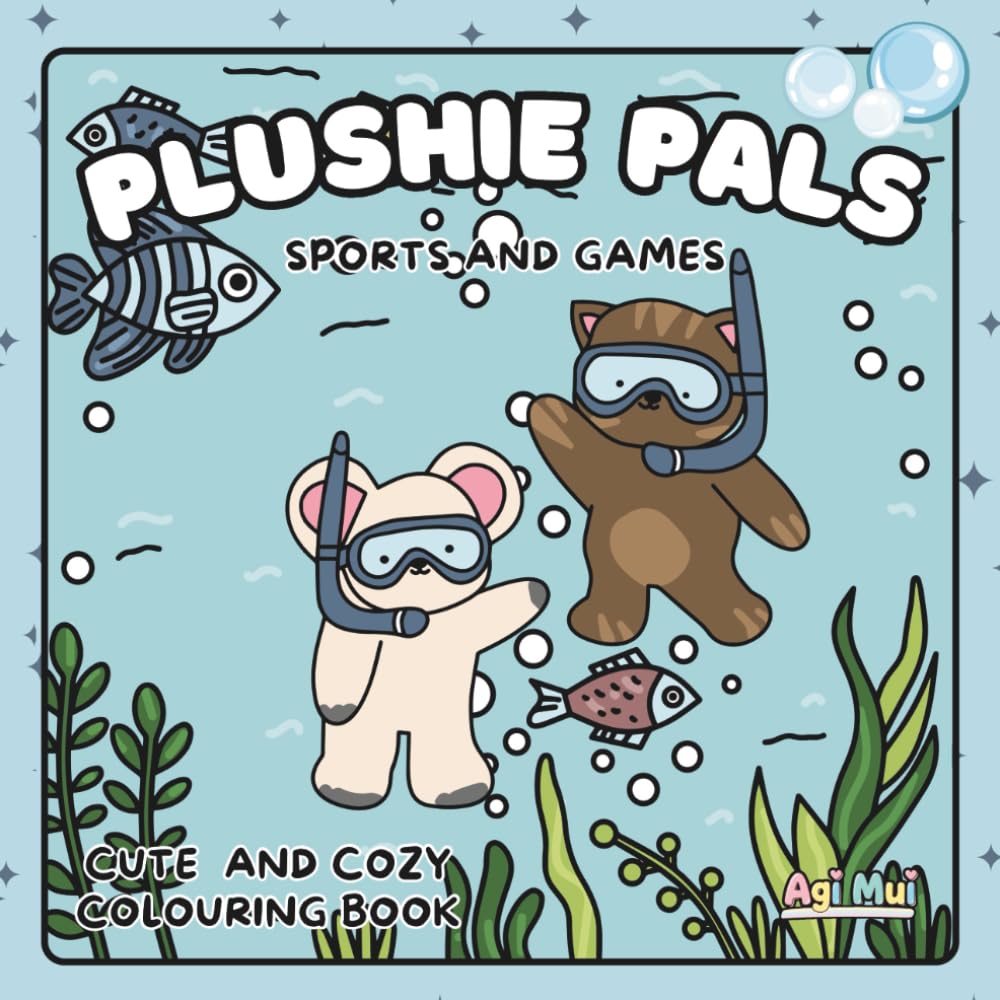 Plushie Pals: Sports & Games -Cute and Cozy Colouring book for all ages - 30 Adorable plushie animal friend 8.5” square pages to colour - Perfect fro ... cute style pages (Plushie Pals: Cute & Cozy)