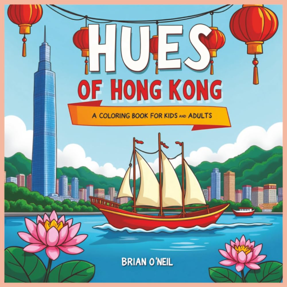 Hues of Hong Kong: A Coloring Book for Kids and Adults