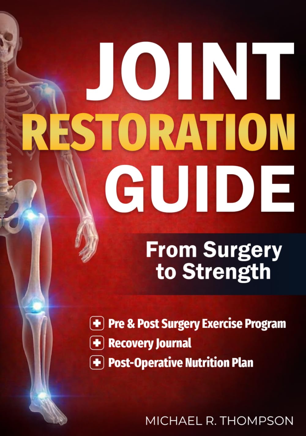 Joint Restoration Guide: A Clear Plan for Surgery Preparation and Stronger Recovery