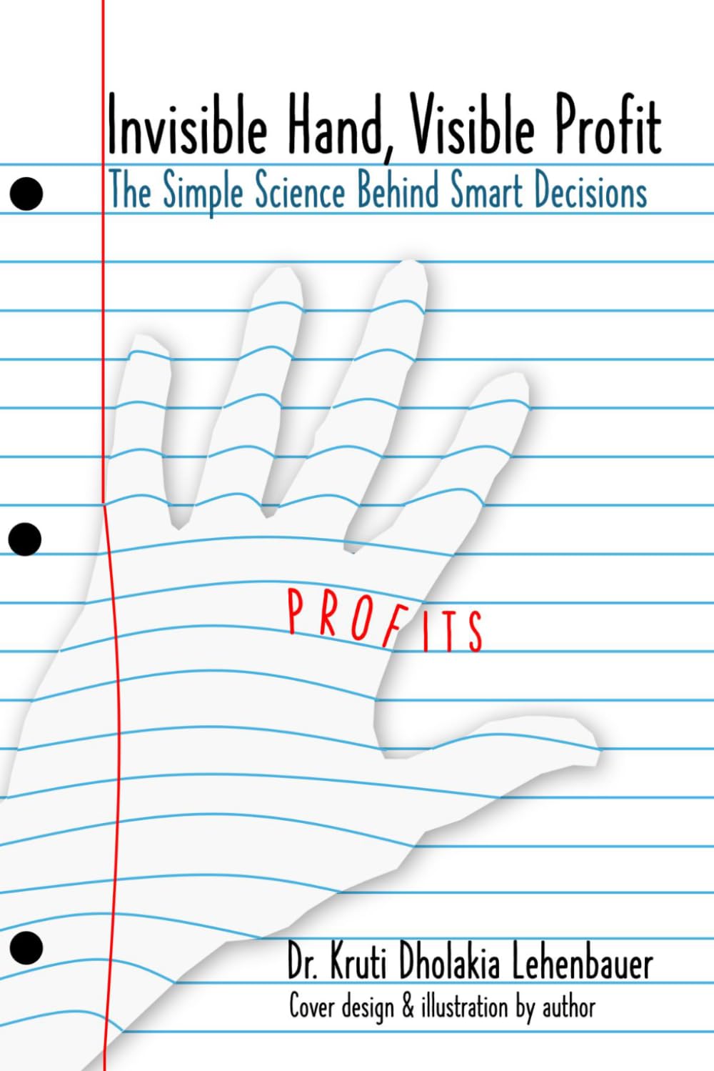 Invisible Hand, Visible Profit: The Simple Science Behind Smart Decisions