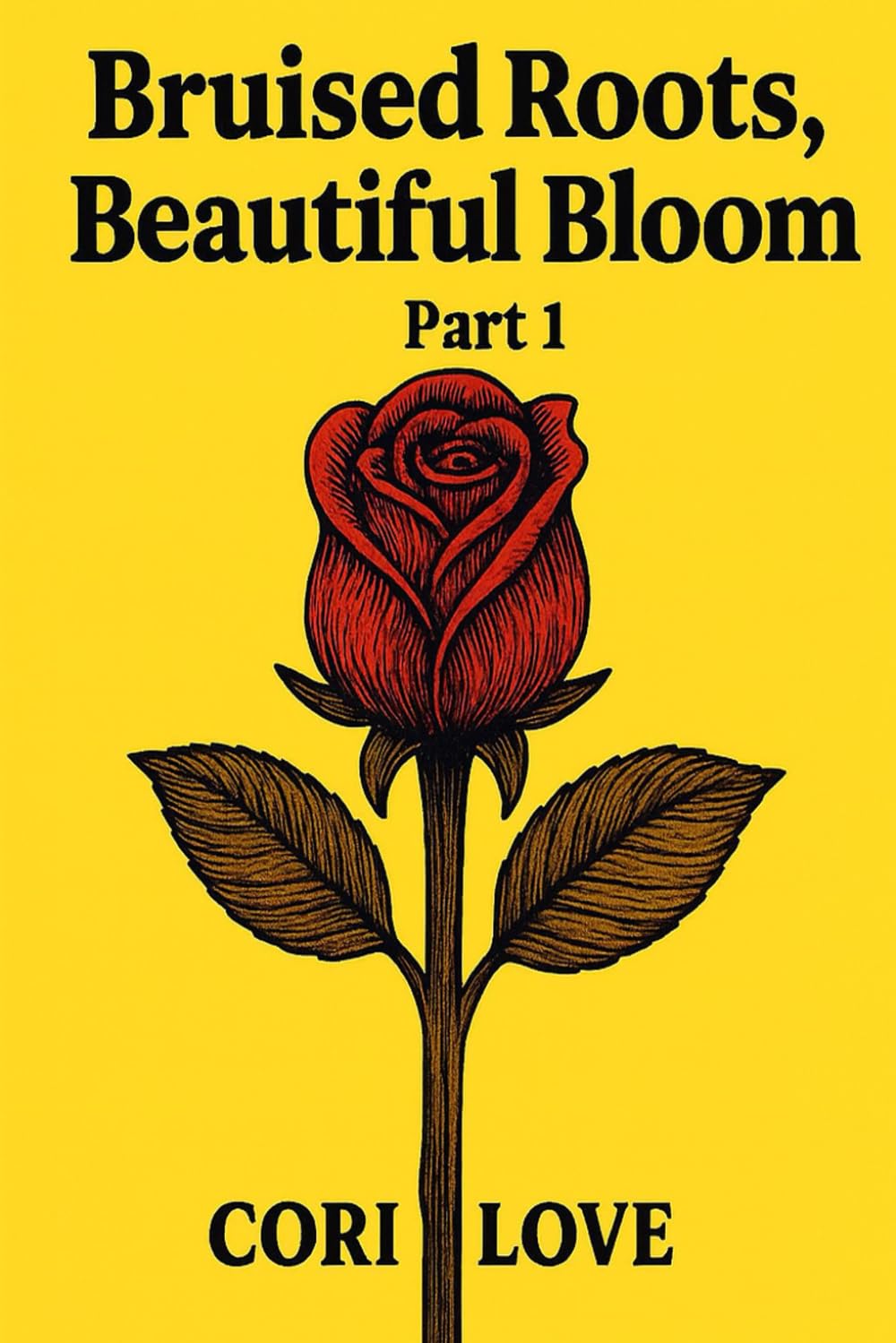 Bruised Roots, Beautiful Bloom: Part 1