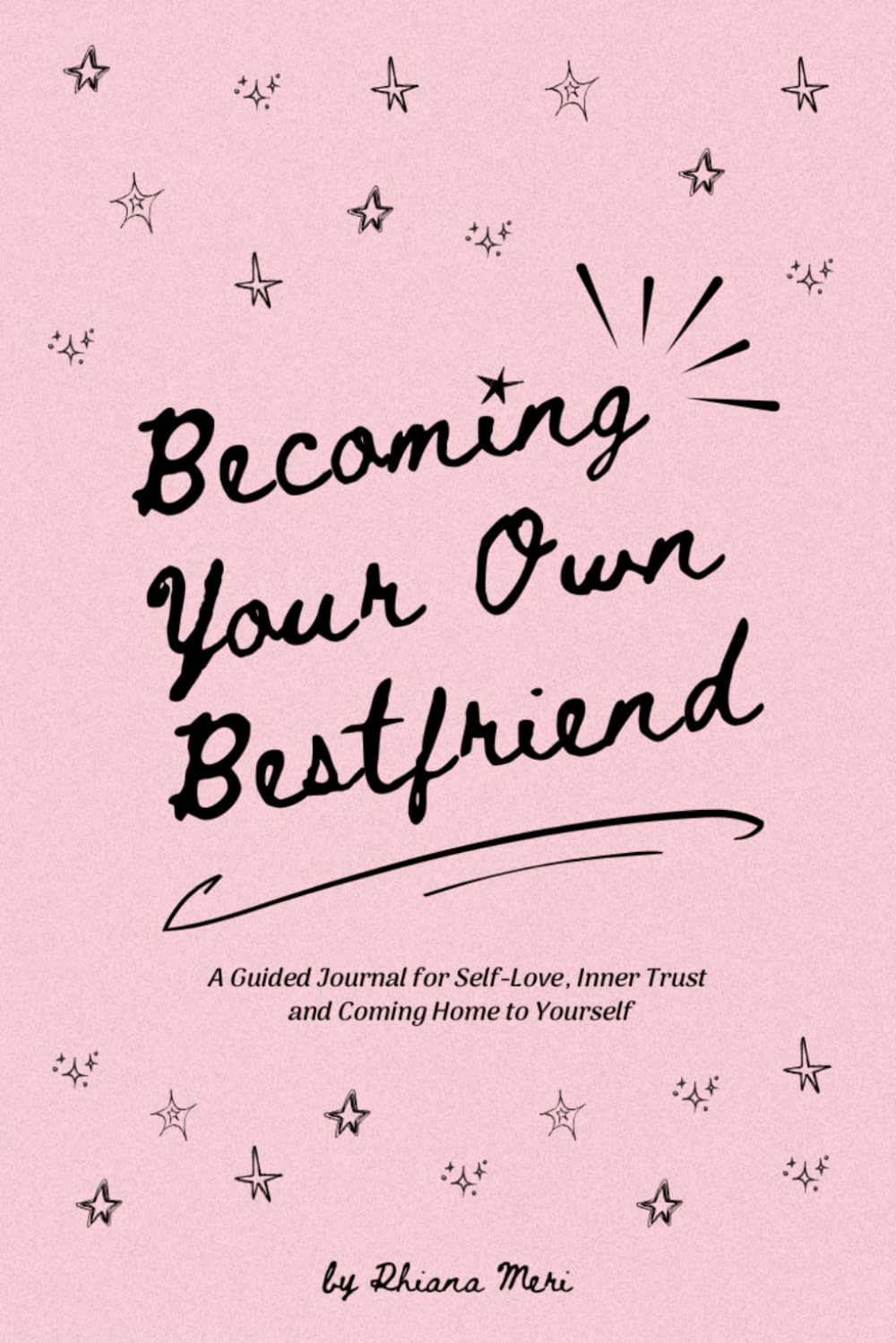 Becoming Your Own Bestfriend: the guided journal