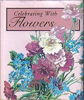 Celebrating With Flowers 0944884571 Book Cover