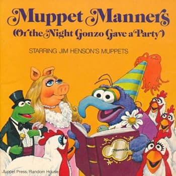 Unknown Binding Muppet Manners: Or, the Night Gonzo Gave a Party Starring Jim Henson's Muppets Book