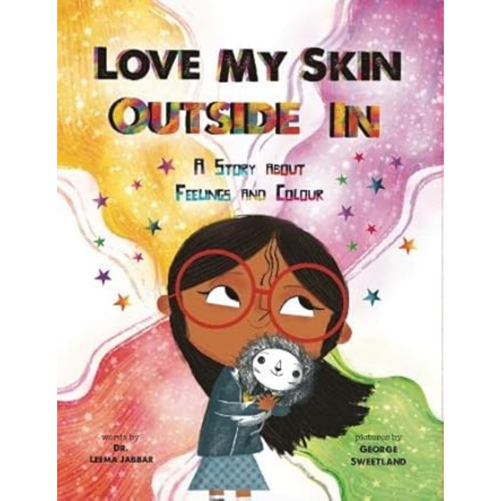 Love My Skin Outside In: A story about feelings and colour