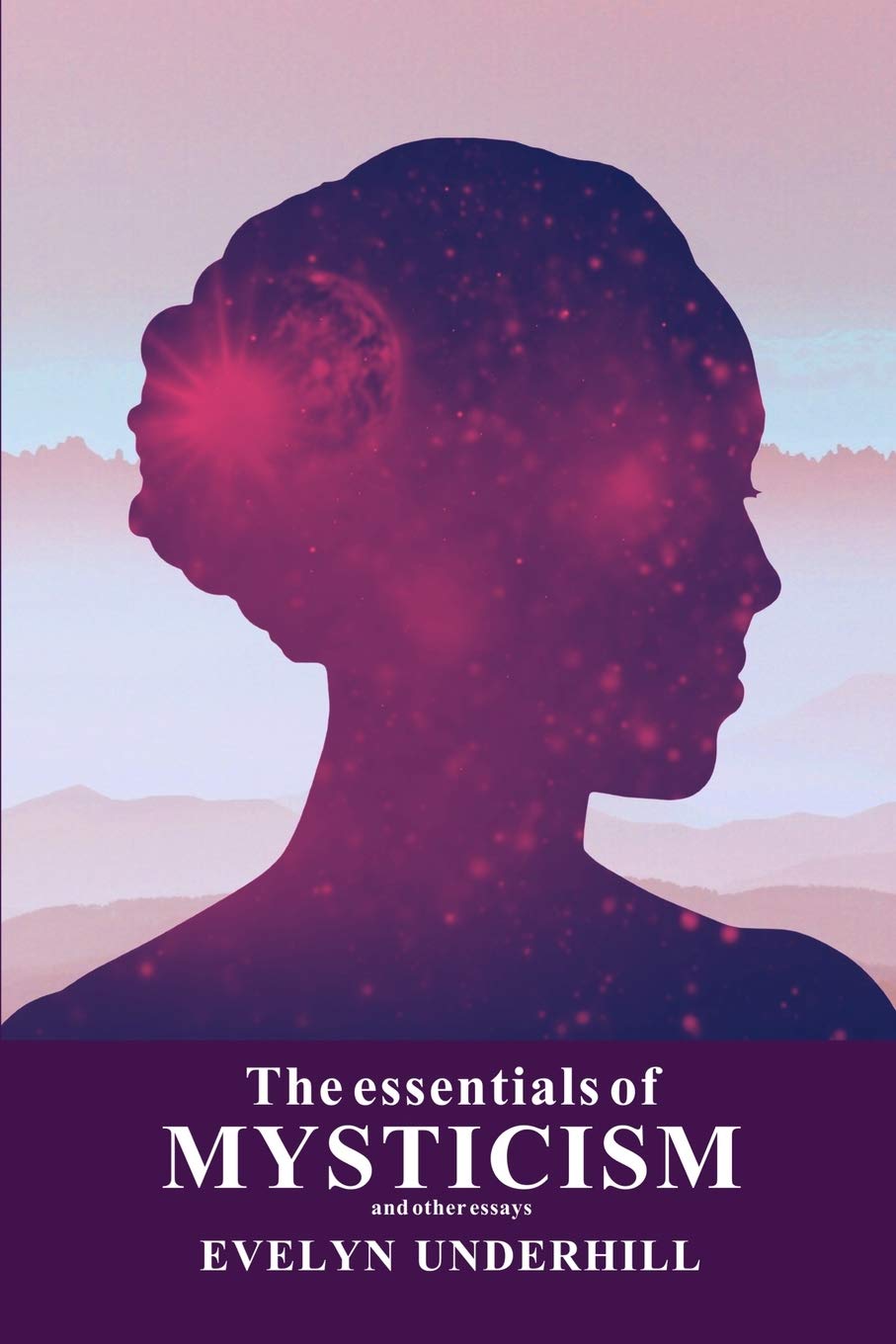 The essentials of MYSTICISM: and other essays