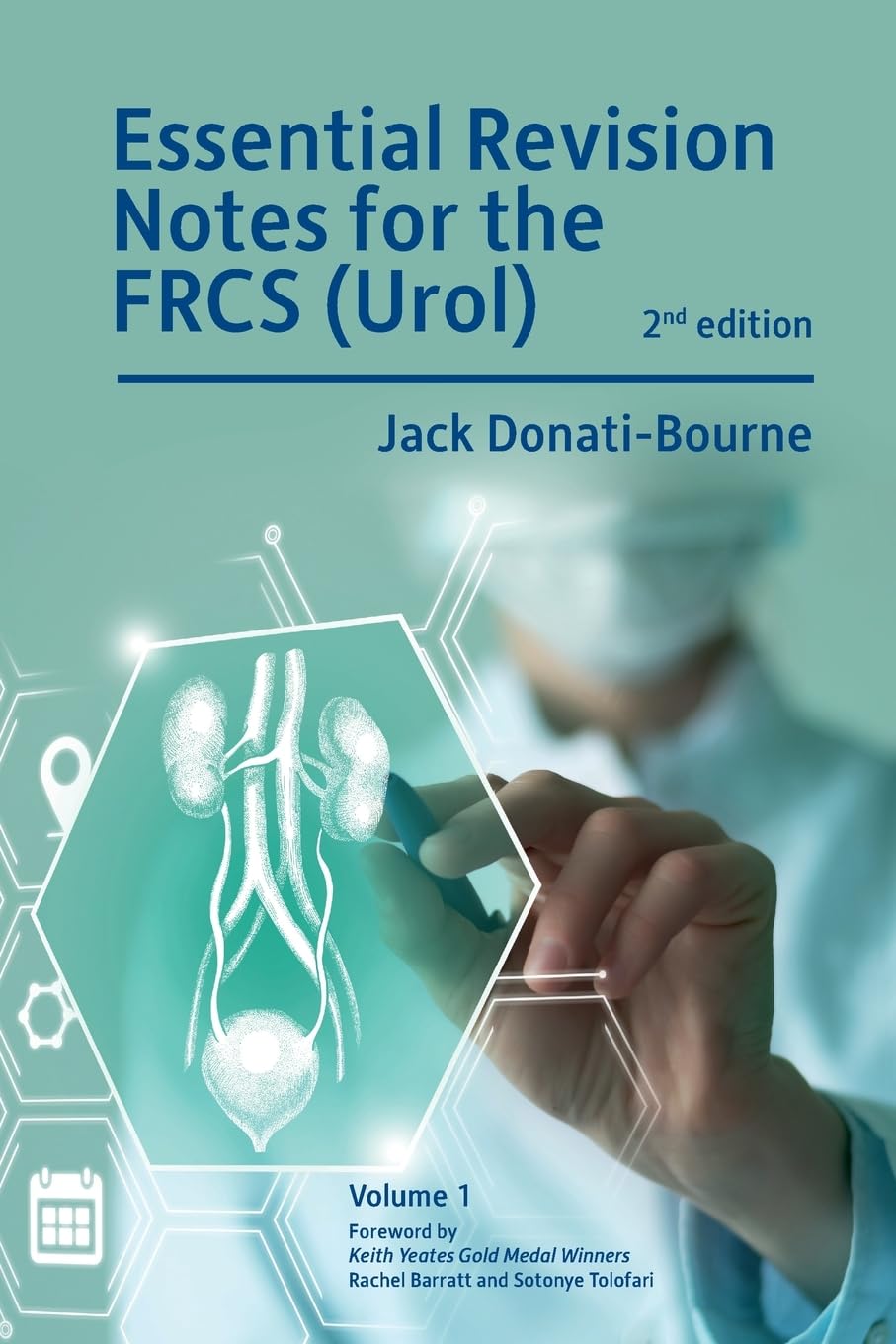 Essential Revision Notes for FRCS (Urol) 2nd Edition Volume 1: The essential revision book for candidates preparing for the Intercollegiate FRCS (Urol) examination
