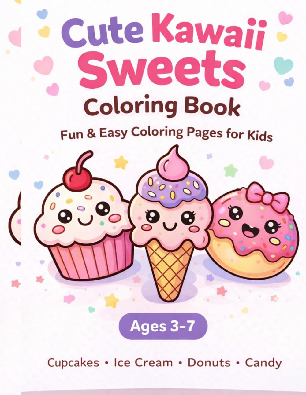 Cute Kawaii Sweets Coloring Book for Kids: 25 Fun & Easy Dessert Coloring Pages with Bold Outlines | Cupcakes, Ice Cream, Donuts & Candy | Ages 3–7