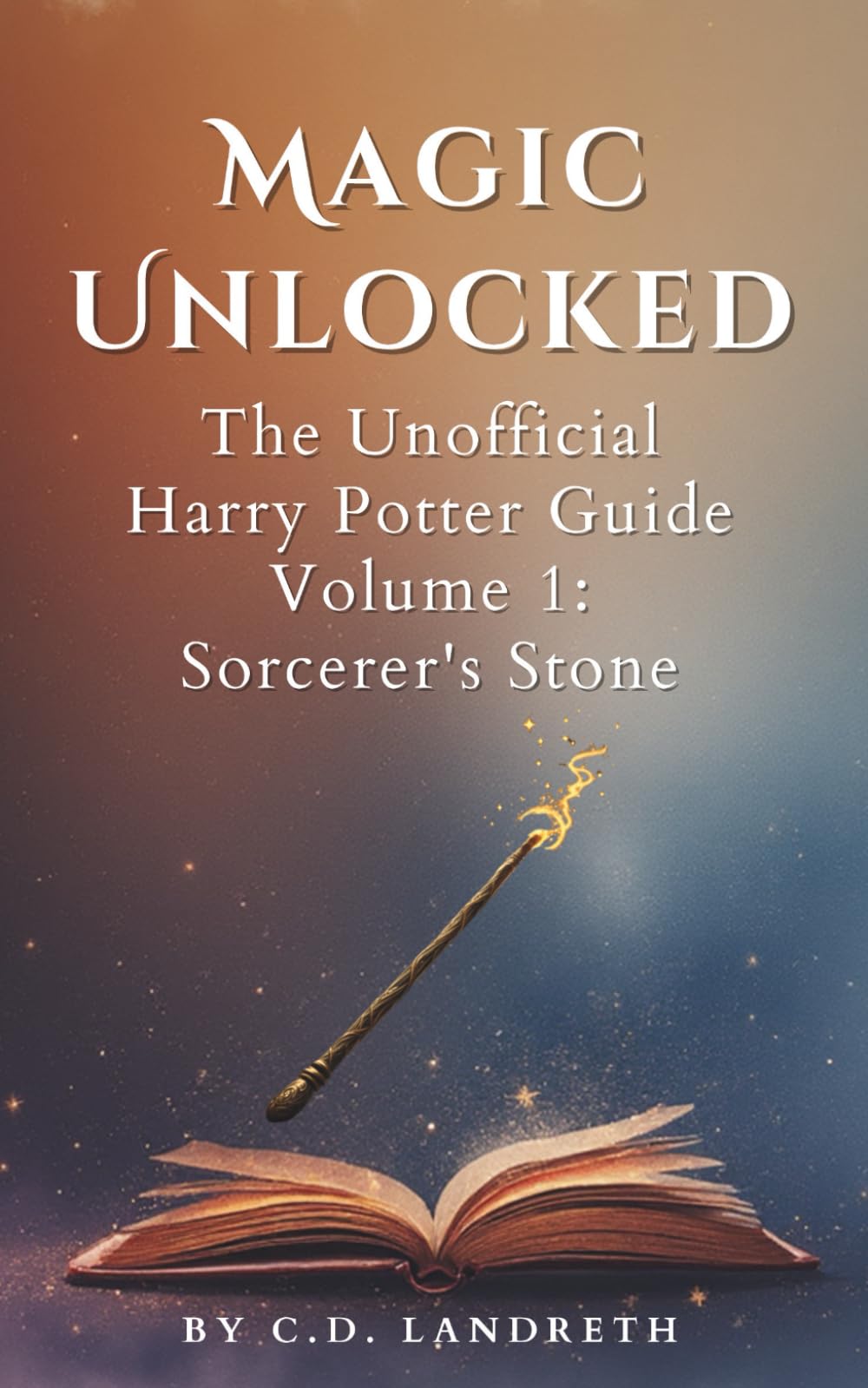 Magic Unlocked: The Unofficial Harry Potter Guide Volume 1 – Sorcerer’s Stone
