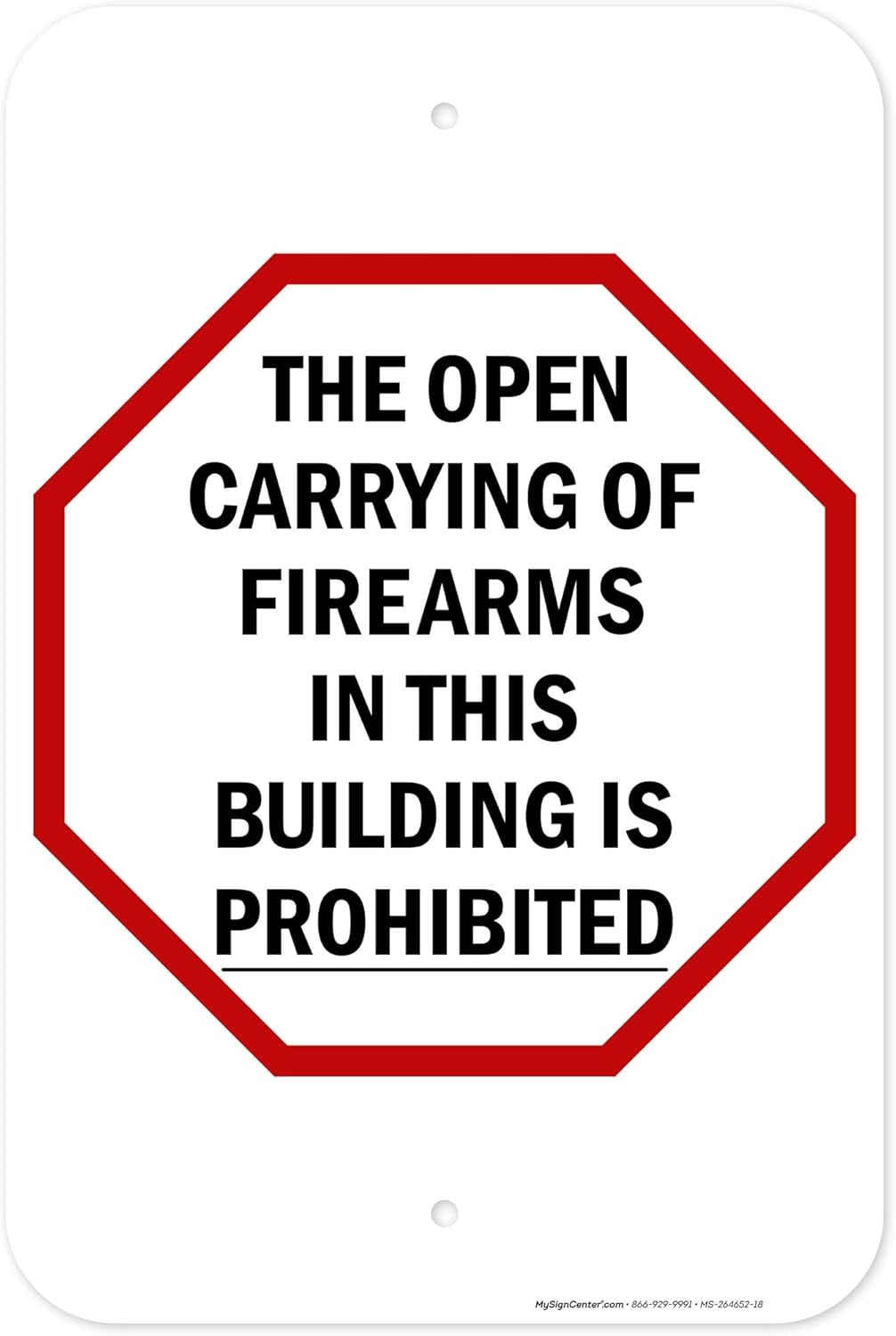 The Open Carrying Of Firearm In This Building Is Prohibited Sign, 12x18 Inches, Rust Free .063 Aluminum, Fade Resistant, Made in USA by My Sign Center