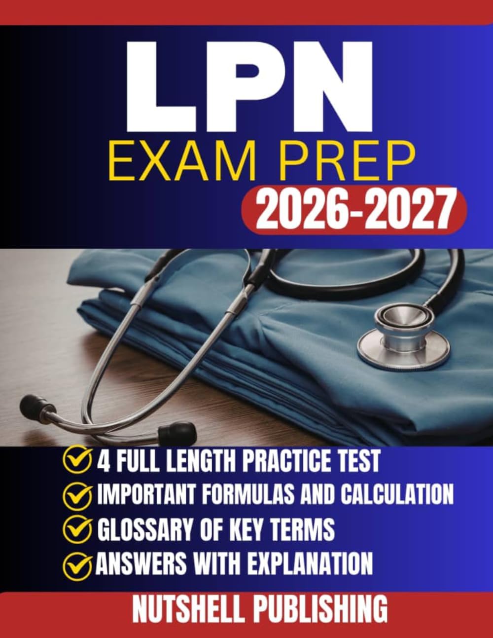 LPN EXAM PREP: The Complete Roadmap to NCLEX-PN Success with Confidence-Building Practice and Expert Guidance