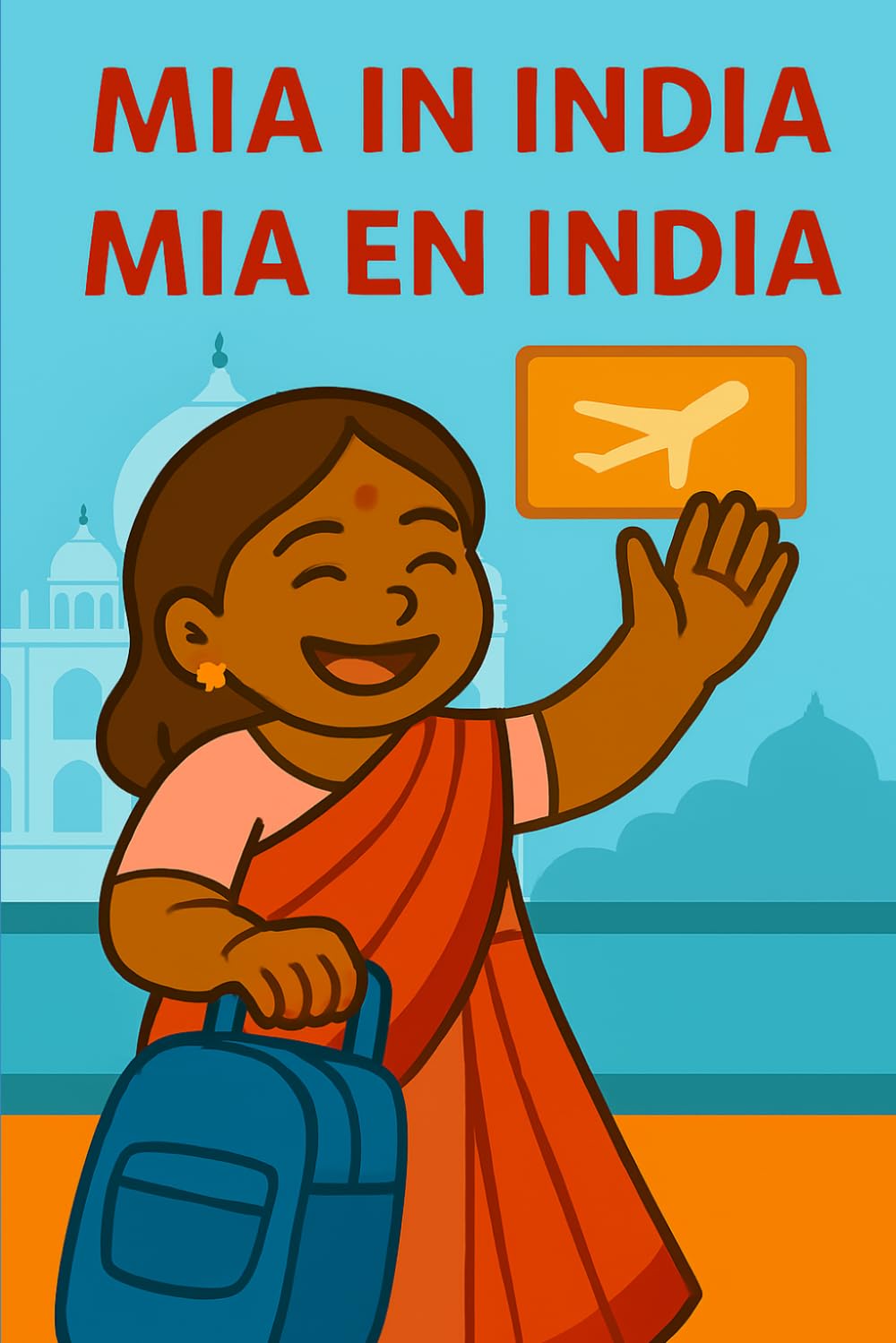 MIA IN INDIA MÍA EN INDIA: Dual Language children book 4-8 years old