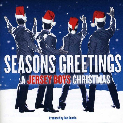 Seasons Greetings: A Jersey Boys Christmas
