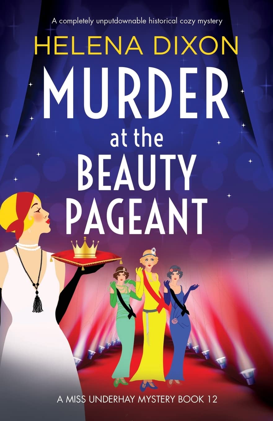 Murder at the Beauty Pageant: A completely unputdownable historical cozy mystery: 12 (A Miss Underhay Mystery)