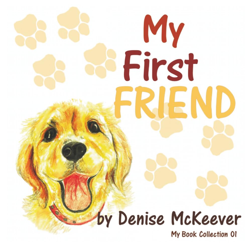 My First Friend: Your First Dog: 1 (My Book Collection)