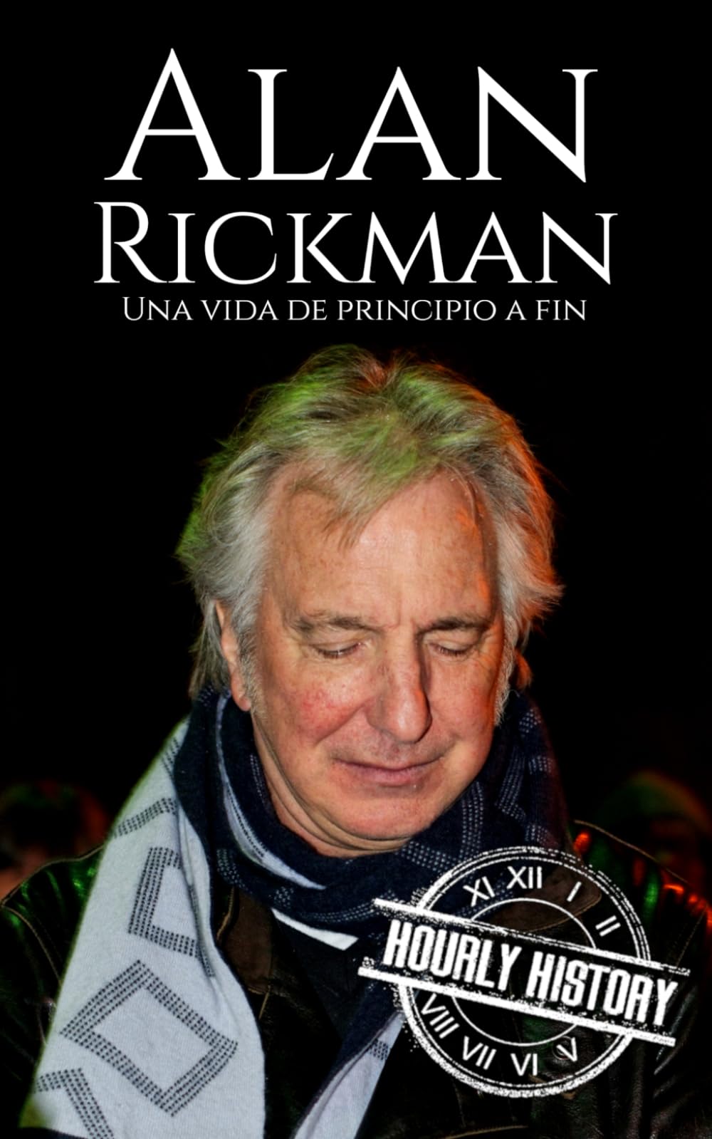 Alan Rickman: Una vida de principio a fin (Biografías de actores)