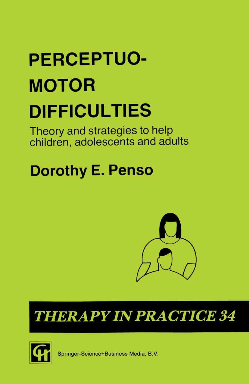 Perceptuo-motor Difficulties: Theories and Strategies to Help Children, Adolescents and Adults (Therapy in Practice) (Therapy in Practice Series)