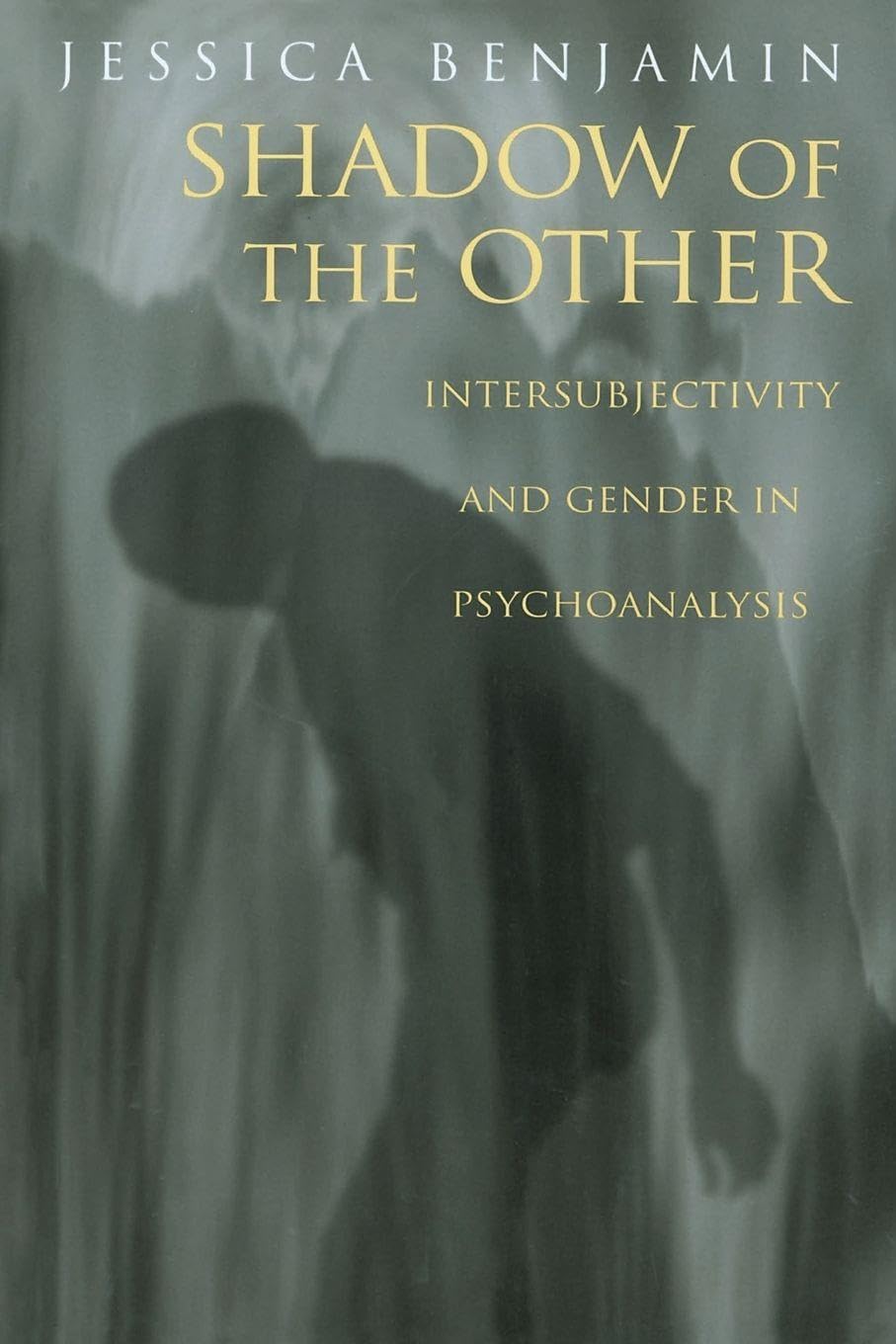 Shadow of the Other: Intersubjectivity and Gender in Psychoanalysis