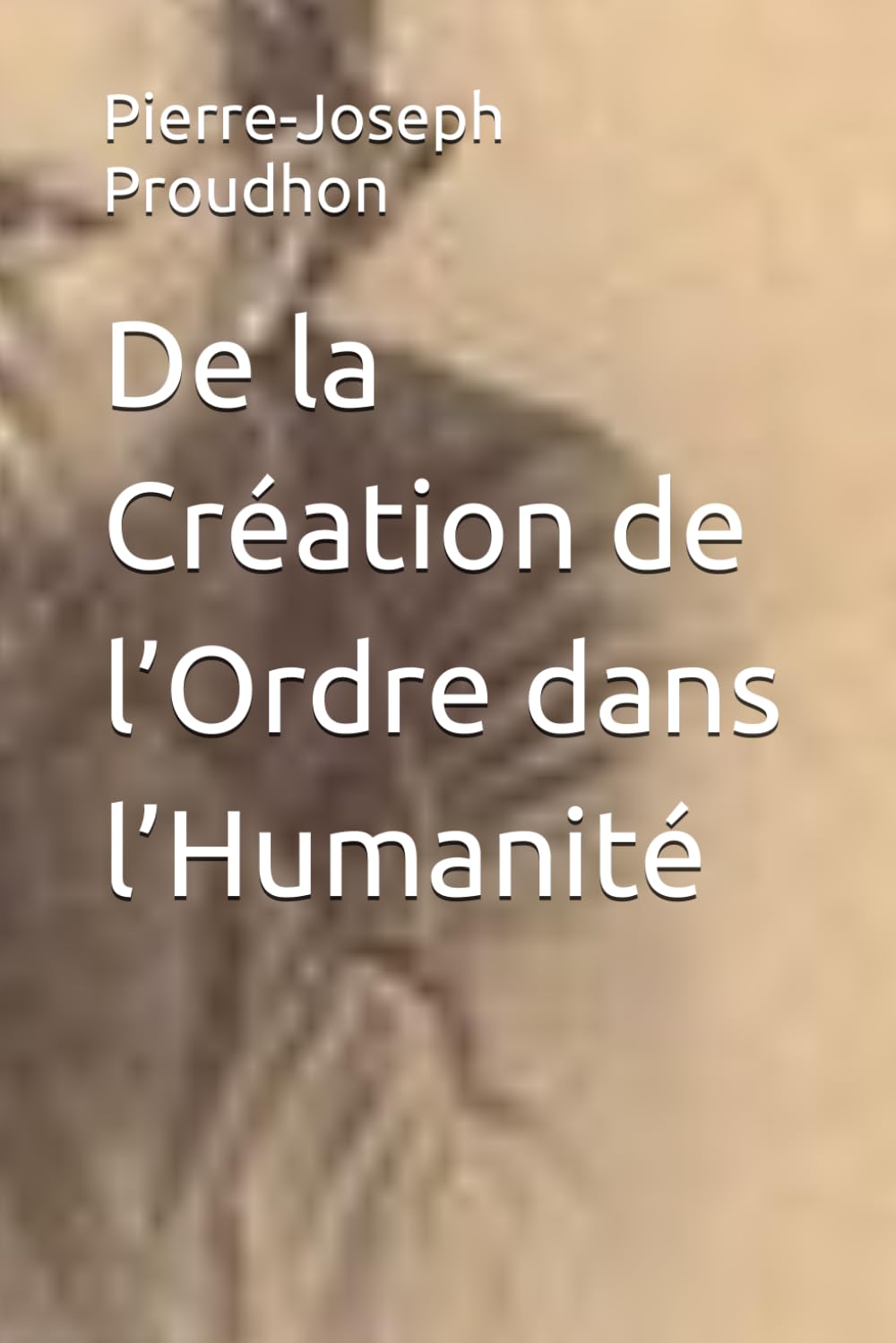 De la Création de l’Ordre dans l’Humanité