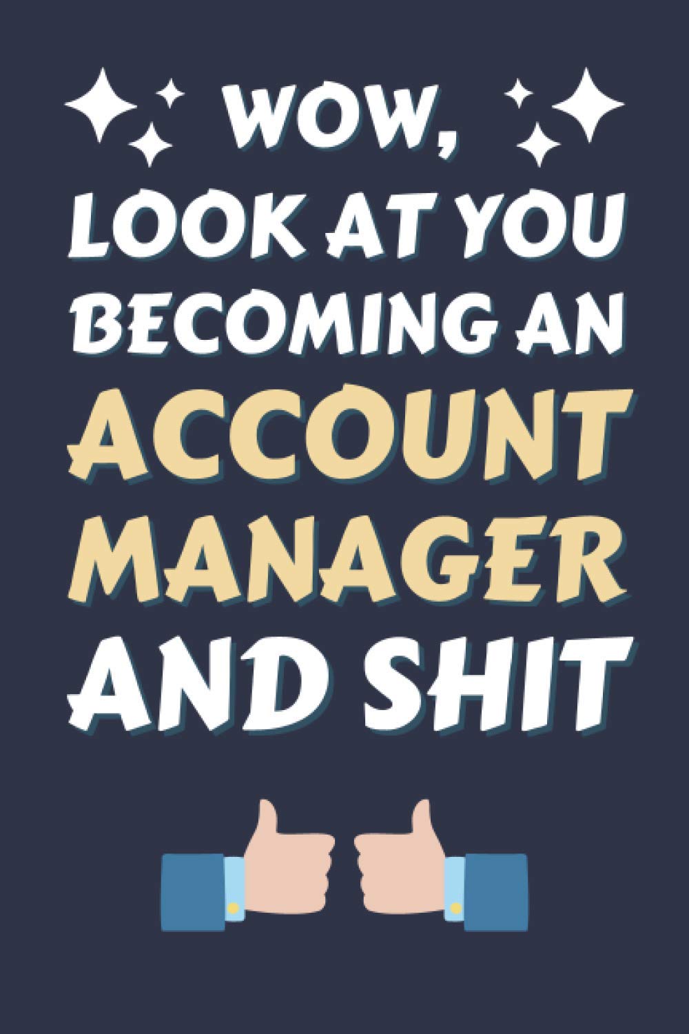 Account Manager Gifts: Lined Notebook Journal Diary Paper Blank, an Appreciation Gift for Account Manager to Write in (Volume 3)