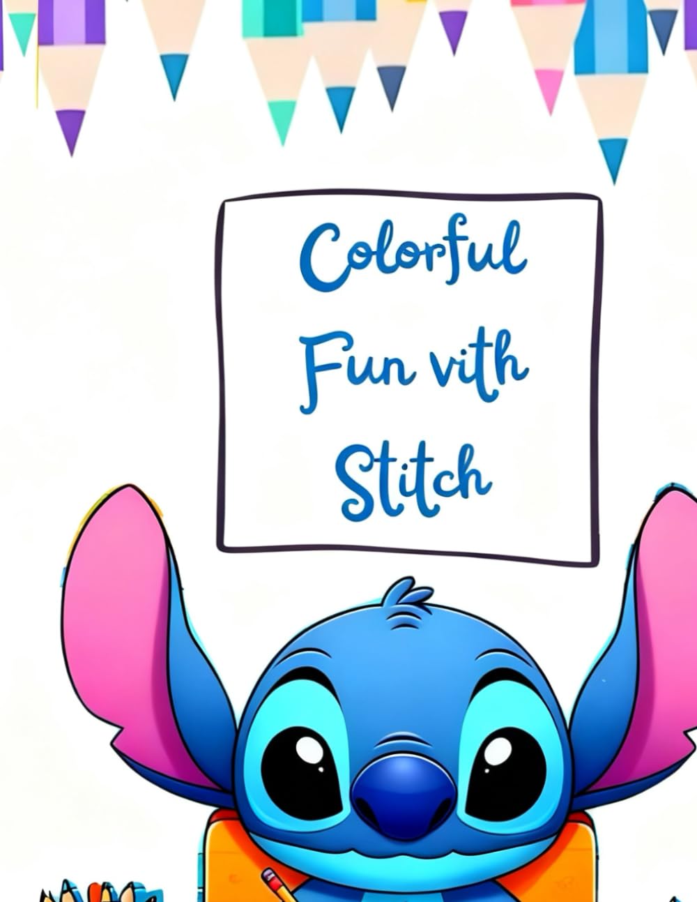 Colorful Fun with Stitch: A Colorful Book to Unleash Your Imagination