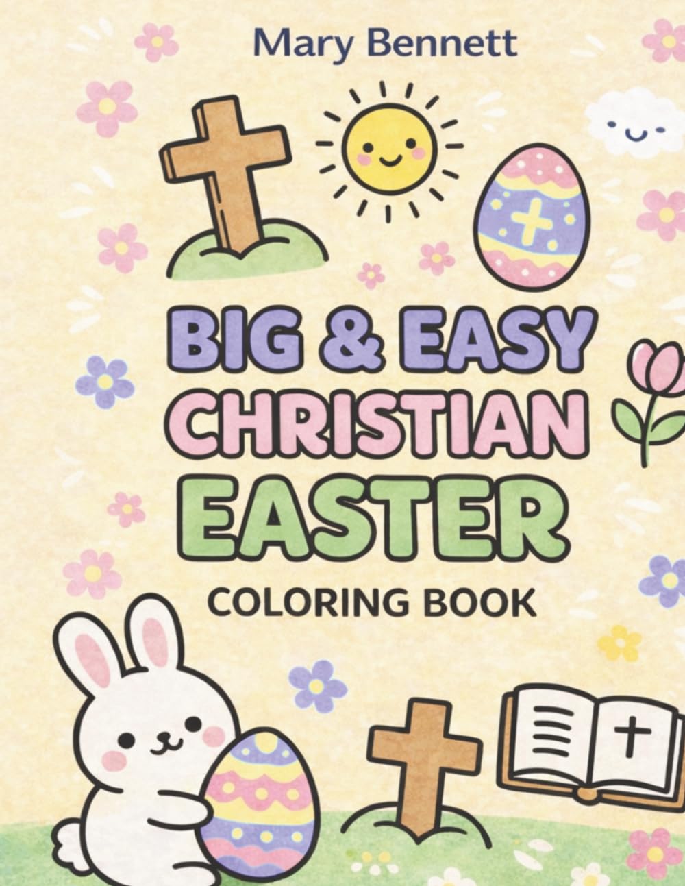 Big and Easy Christian Coloring Book: Bold and Simple Designs for Adults, Seniors and Kids Featuring Scripture, Crosses, Angels, Flowers, Nature and Many More — Stress Relief Through Faith