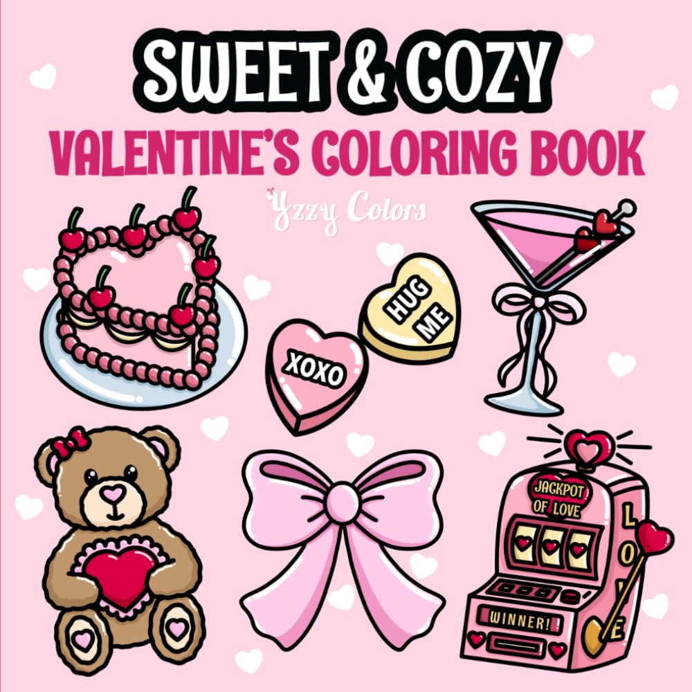 Sweet and Cozy Valentine's Coloring Book: Easy, Bold, and Relaxing Valentine’s-Themed Designs for Adults